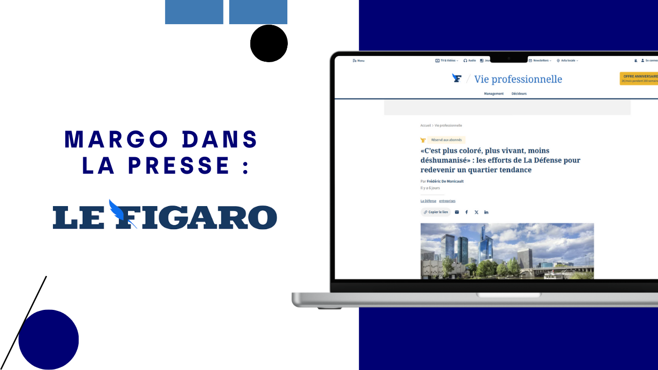 Déménagement stratégique MARGO La Défense - Le Figaro